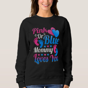 Womens Pink Or Blue Mommy Loves You  Mummy To Be G Sweatshirt