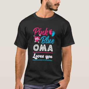 Womens Pink Or Blue Oma Loves You Gender Reveal Ba T-Shirt