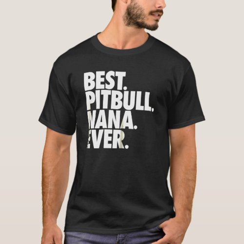 Womens Pitbull Nana Pitbull Dog Nana T_Shirt