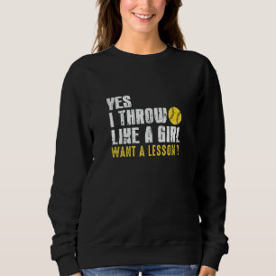 Womens Pitchers  Softball I Throw Like A Girl Base Sweatshirt