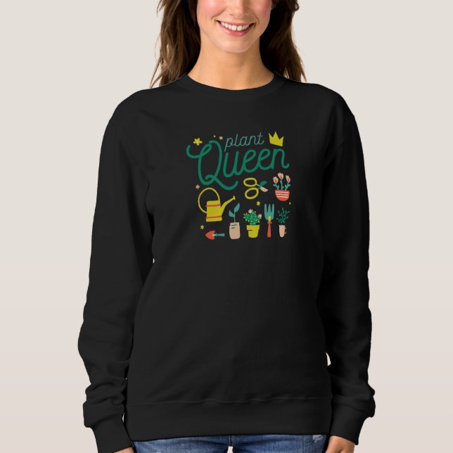 Womens Plant Queen Farmer Gardening Garden Planter Sweatshirt (Front)
