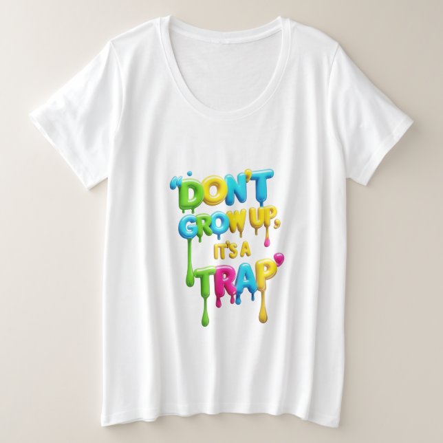 Women's Plus-Size Basic T-Shirt - Don't Grow Up,  (Design Front)