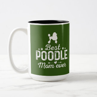womens poodle mom ever  dog mama best pet Two-Tone coffee mug