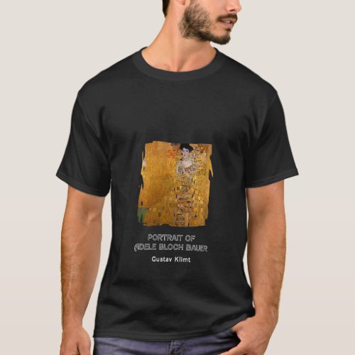 Womens Portrait of Adele Bloch Bauer by Gustav Kli T_Shirt