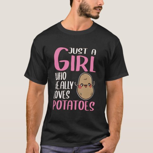 Womens Potatoe Gift Just A Girl Who Really Loves P T_Shirt