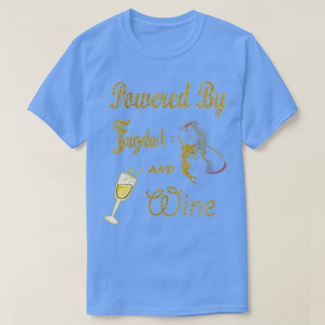 Womens Powered by fairy dust and Wine  National Wi T-Shirt (Design Front)