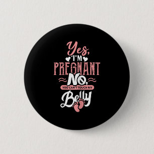 Womens Pregnant Baby Shower Quote. Don't Touch My Button
