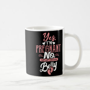 Womens Pregnant Baby Shower Quote. Don't Touch My Coffee Mug