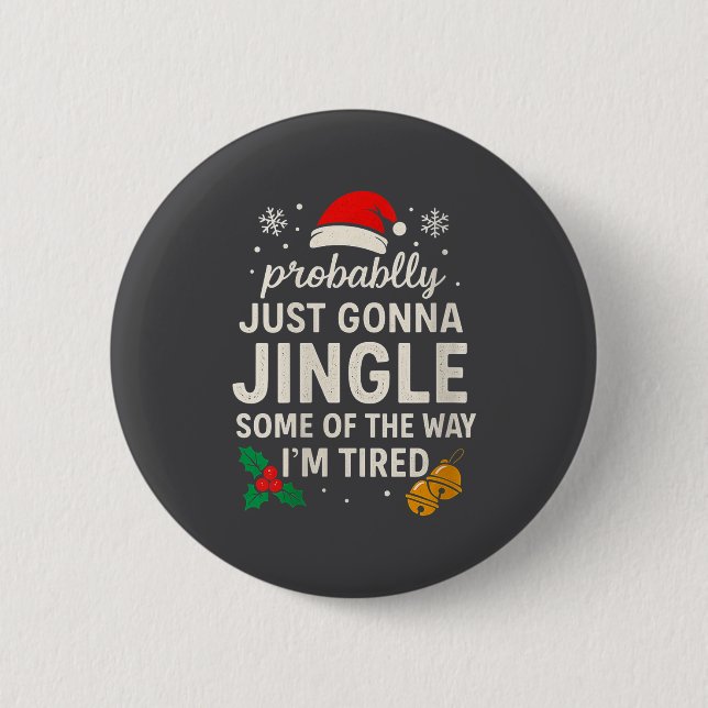 Womens Probably Just Gonna Jingle Some Of Way I'm  Button (Front)
