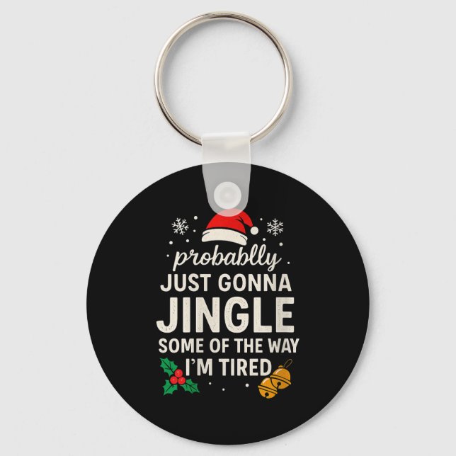 Womens Probably Just Gonna Jingle Some Of Way I'm  Keychain (Front)