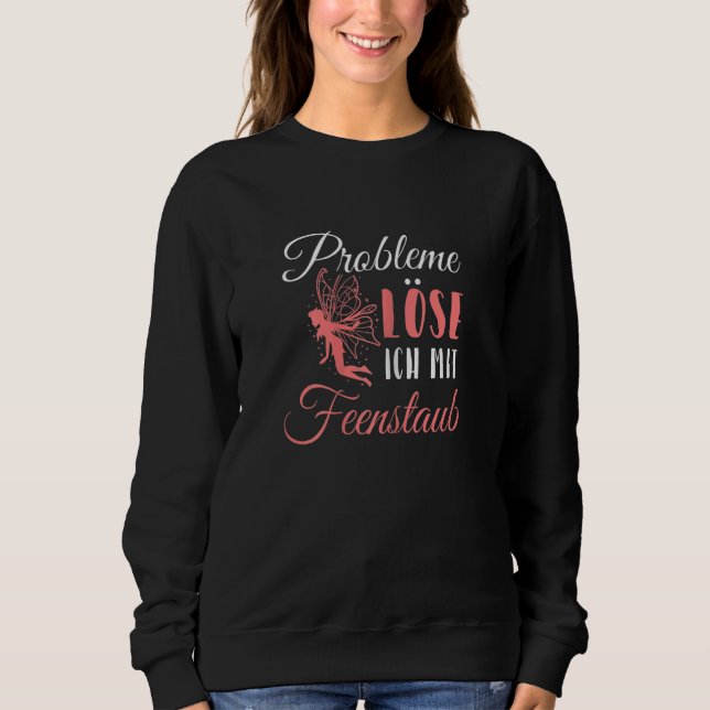Womens Probleme solve ich mit Feenstaub Sweatshirt (Front)