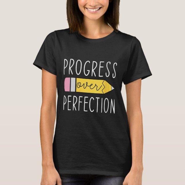 Womens Progress Over Perfection Motivational Teach T-Shirt (Front)