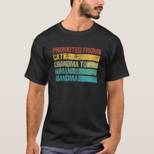 Womens Promoted From Cat Grandma To Human Grandma T-Shirt