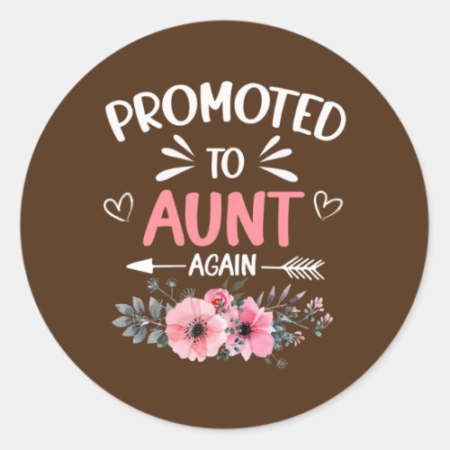 Womens Promoted to Aunt Again Flower New Aunt  Classic Round Sticker