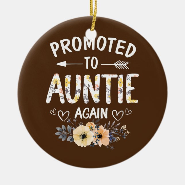 Womens Promoted to Auntie Again Flower New Auntie Ceramic Ornament (Front)