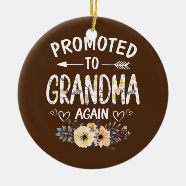 Womens Promoted to Grandma Again Flower New Ceramic Ornament (Front)