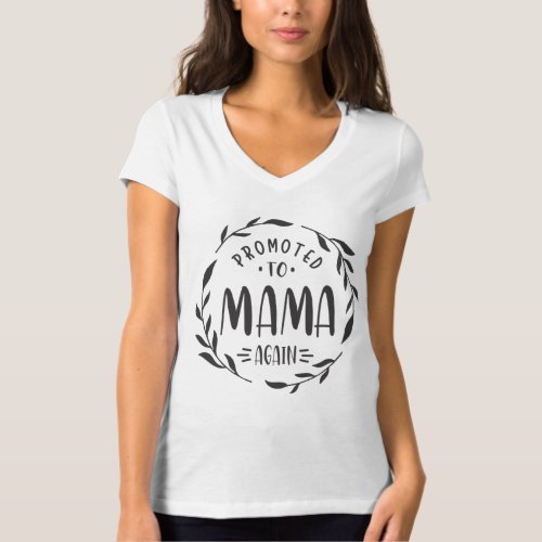Womens Promoted To Mama Again _ Mothers Day T_Shirt