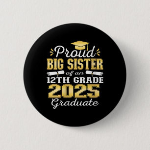 Womens Proud Big Sister Of 2025 12th Grade Graduat Button