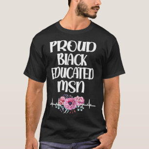 Womens Proud Black Educated MSN Master Of Science T-Shirt