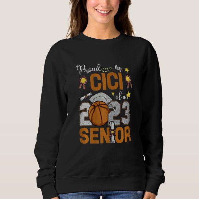 Womens Proud Cici Of A 2023 Senior Basketball Grad Sweatshirt (Front)