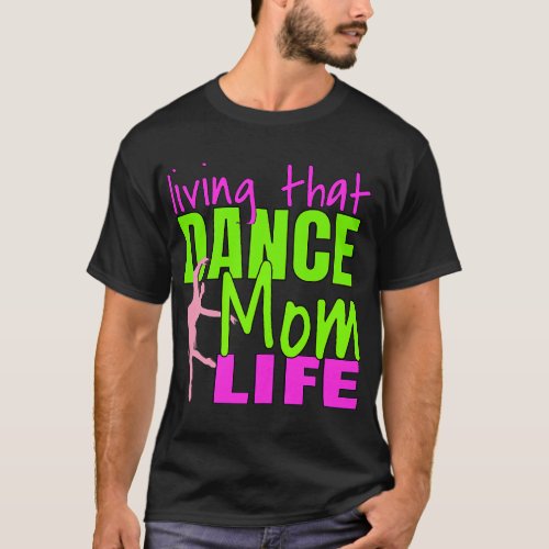 Womens Proud Dance Mom Life Ballet Hip Hop Tap Con T_Shirt