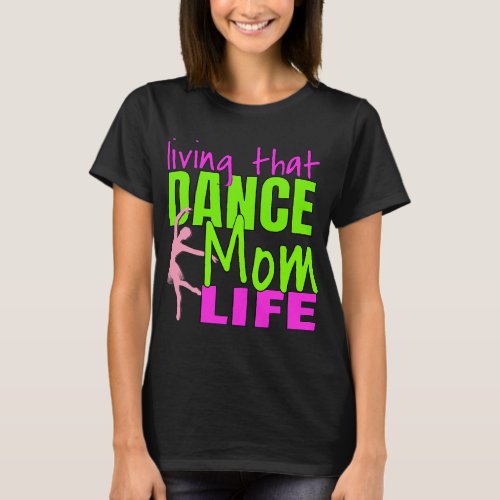 Womens Proud Dance Mom Life Ballet Hip Hop Tap Con T_Shirt