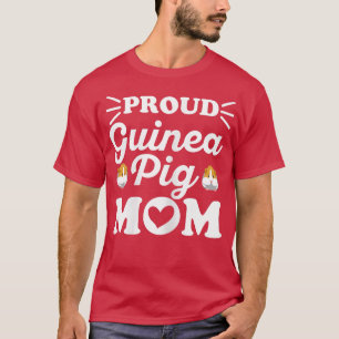 Womens Proud Guinea Pig Mom Quote for your Guinea T-Shirt