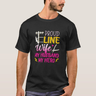 Womens Proud Line Wife My Husband My Hero Lineman T-Shirt