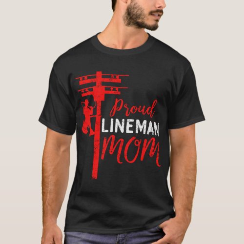 Womens Proud Lineman Mom Electric Cable gift for M T_Shirt