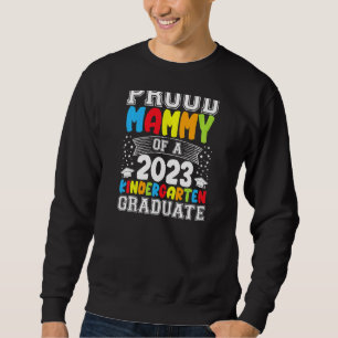 Womens Proud Mammy Of A 2023 Graduate Kindergarten Sweatshirt