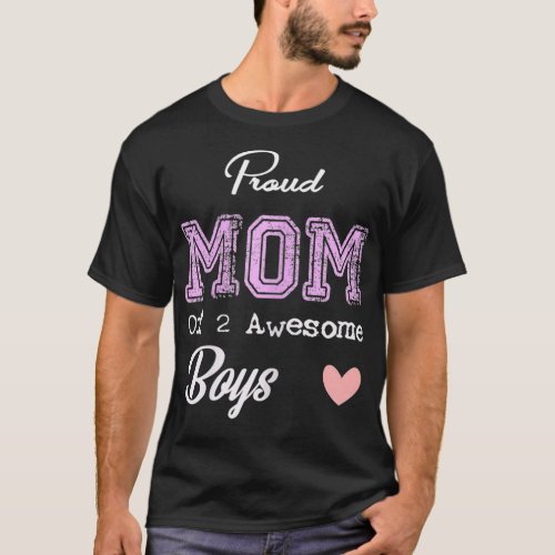 Womens Proud Mom Of 2 Awesome Boys  T_Shirt