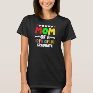 Womens Proud Mom Of A 10th Grade Graduate 10th Gra T-Shirt