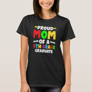 Womens Proud Mom Of A 9th Grade Graduate 9th Grade T-Shirt