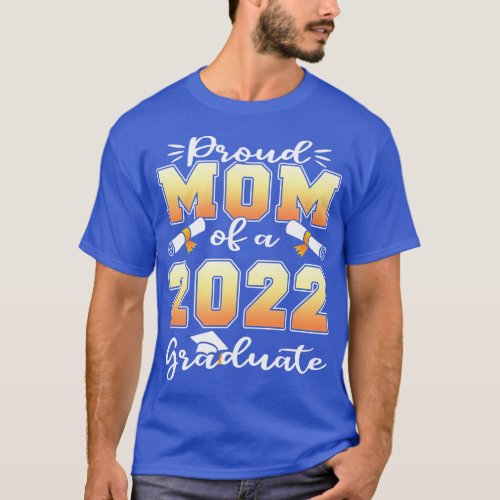 Womens Proud Mom of a Class of 2022 Graduate  Momm T_Shirt