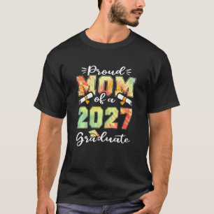 Womens Proud Mom Of A Class Of 2027 Graduate Momm T-Shirt