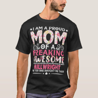 Womens Proud Mom Of A Millwright Mothers Day Mama  T-Shirt