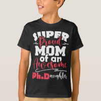 Womens Proud Mom Of Ph.Daughter - PhD Graduate Ph.