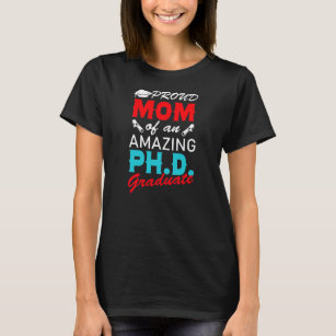 Womens Proud Mom PhD Graduation Doctoral T-Shirt