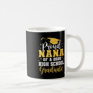 Womens Proud Nana Of A Cl 2025 High School Graduat Coffee Mug