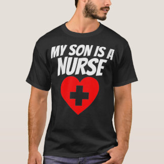 Womens Proud Parent Of A Nurse My Son Is A Nurse T-Shirt