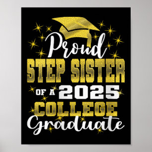 Womens Proud Step Sister Of 2025 College Graduate  Poster