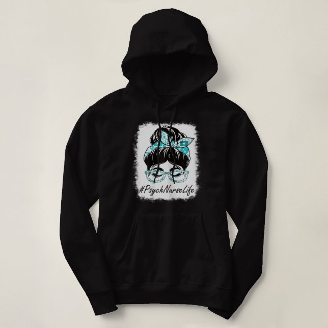 Womens Psych Nurse Messy Bun Bleached World Health Hoodie (Design Front)
