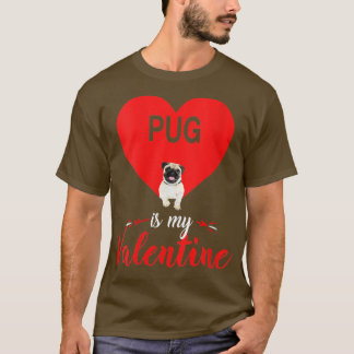 Womens Pug Is My Valentine Costumes Gift Lovers T-Shirt
