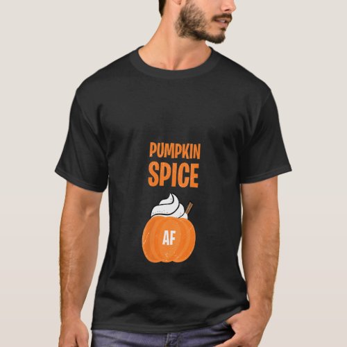 Womens Pumpkin Spice Af Funny  F Men Husband Hallo T_Shirt
