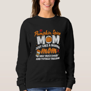 Womens Pumpkin Spice Mom  Mother Pumpkin Spice Lat Sweatshirt