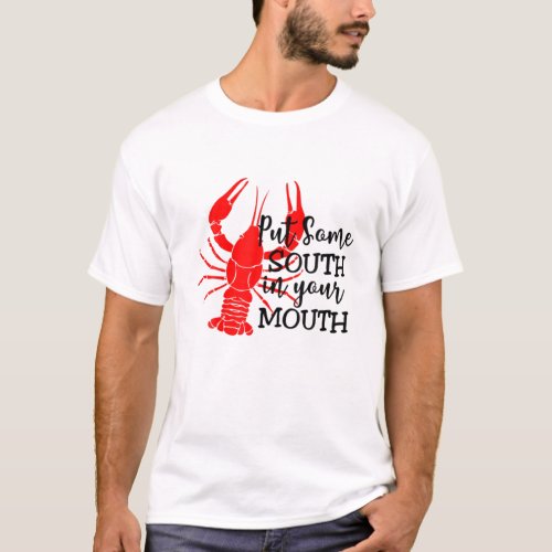 Womens Put Some South In Your Mouth Crawfish T_Shirt