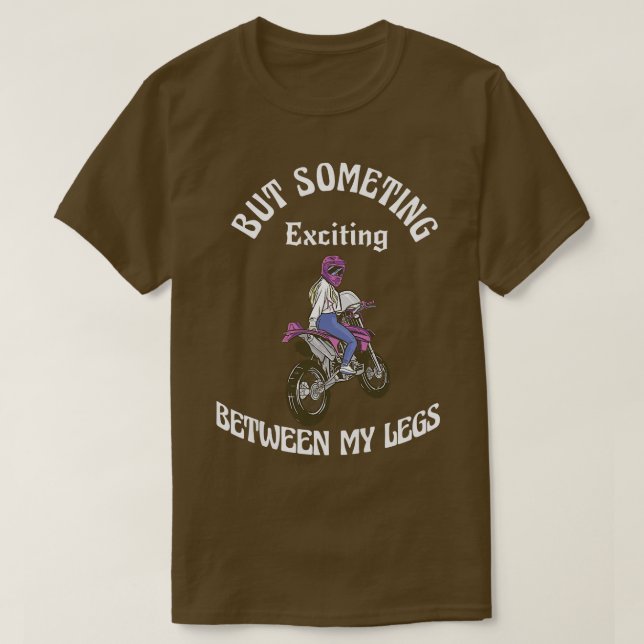 Womens Put Something Exciting Between My Legs Moto T-Shirt (Design Front)