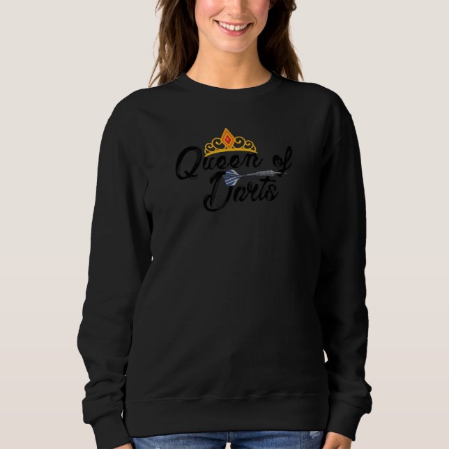 Womens Queen Of Darts Dart Player Darting Dartboar Sweatshirt (Front)