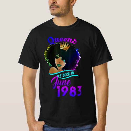 Womens Queens Are Born In June  1983  Happy Birth T_Shirt