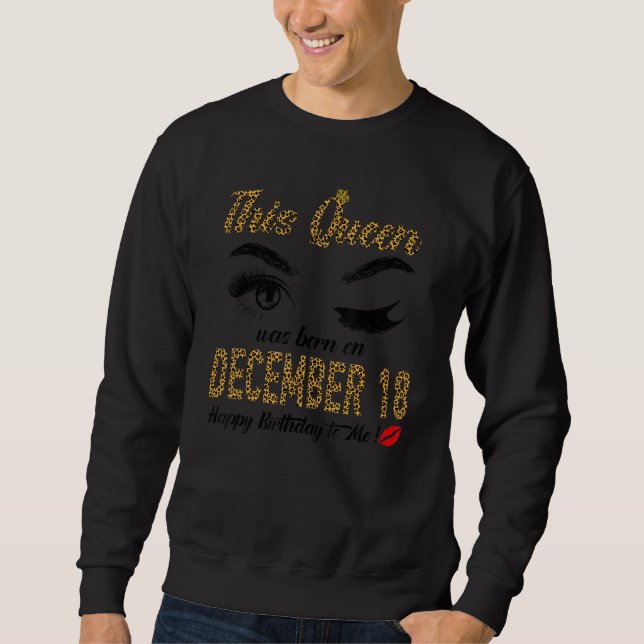 Womens Queens are born on December 18th A queen wa Sweatshirt (Front)